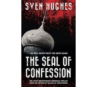 The Seal Of Confession: You Will Never Trust The News Again.
