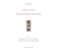 The Seal of the Unity of the Three: Vol. 2 - Bibliographic Studies on the Cantong qi: Commentaries, Essays, and Related Works