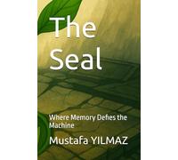 The Seal: Where Memory Defies the Machine