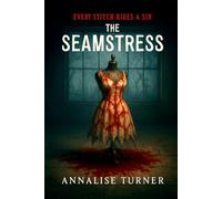 THE SEAMSTRESS: (A cursed seamstress, a broken detective, and one fog-drenched city where every regret can be stitched, and every stitch bleeds)