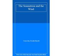 The Seamstress and the Wind - [Version Originale] Cesar Aira, Rosalie Knecht (Auteur)