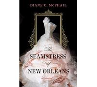 The Seamstress of New Orleans: A Fascinating Novel of Southern Historical Fiction