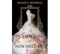 The Seamstress of New Orleans: A Fascinating Novel of Southern Historical Fiction