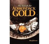 The Search For Adirondack Gold by Ron Johnson Ron Johnson (Auteur)