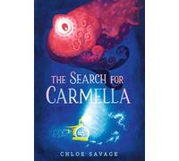 The Search for Carmella: From Waterstones Children's Book Prize winner Chloe Savage comes a magical and suspenseful picture book of deep sea ... to children aged 4 and above at Christmas