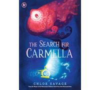 The Search for Carmella: From Waterstones Children's Book Prize winner Chloe Savage comes a magical and suspenseful picture book of deep sea exploration, ideal to gift to children aged 4 and above