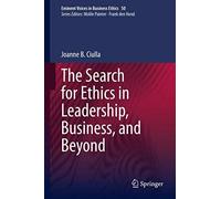 The Search For Ethics In Leadership, Business, And Beyond