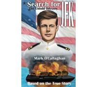 The Search For Jfk: The Untold Odyssey, Based On The True Story