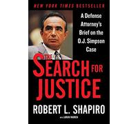 The Search for Justice: A Defense Attorney's Brief on the O.J. Simpson Case