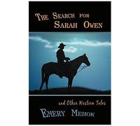 The Search For Sarah Owen And Other Western Tales