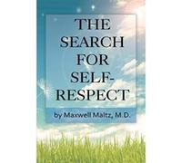 The Search for Self-Respect - [Version Originale] Maxwell Maltz (Auteur)