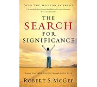 The Search for Significance: Seeing Your True Worth Through God's Eyes