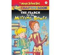 The Search for the Missing Bones (The Magic School Bus Chapter Book #2) (Volume 2)