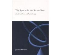 The Search for the Secure Base by Jeremy Holmes Holmes, Jeremy (Auteur)
