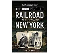 The Search For The Underground Railroad In Upstate New York