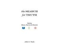 The Search For Truth Starring Moses, Darwin & Einstein