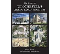 The Search For Winchester's Anglo-Saxon Minsters