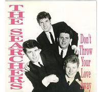 The Searchers - Don't Throw Your Love Away [UK Import]