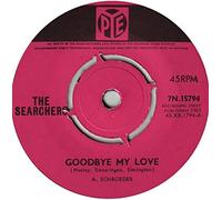 The Searchers - Goodbye My Love 7"