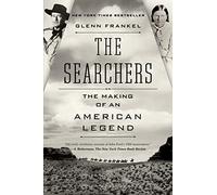 The Searchers: The Making of an American Legend