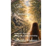 The Searching: Now Love - Poems of wandering, seeking, and finding