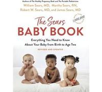The Sears Baby Book Everything You Need to Know About Your Baby from Birth to Age Two - Sears James M.D. - Little Brown amp Co - Livre en Anglais - Paperb Sears James M.D.Sears James M.D. (Auteur)