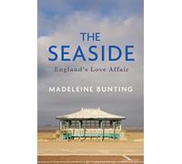 The Seaside: England's Love Affair