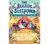 The Seaside Sleepover: Discover the new story about friendship from Jacqueline Wilson