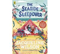 The Seaside Sleepover: Discover the new story about friendship from Jacqueline Wilson