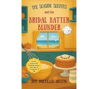 The Seaside Sleuths and the Bridal Batter Blunder: A Wholesome Mystery Adventure for Ages 8-12