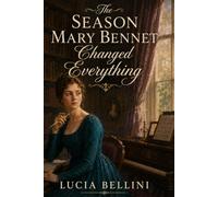 The Season Mary Bennet Changed Everything: A Quiet Sister Steps Beyond Longbourn and Chooses a Life of Her Own - Inspired by Jane Austen’s Pride and Prejudice