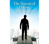 The Season of Divine Acceleration: It's Your Time to Soar