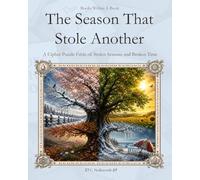 The Season That Stole Another: A Cipher Puzzle Fable of Stolen Seasons and Broken Time