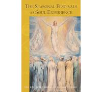 The Seasonal Festivals as Soul Experience: The Human Being in Relation to Individual Spiritual Beings