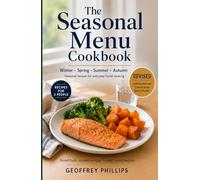 The Seasonal Menu Cookbook: Winter • Spring • Summer • Autumn