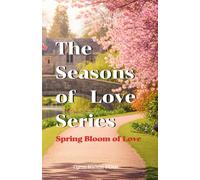 The Seasons of Love Series: Spring Bloom of Love (Volume 1)