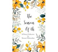 The Seasons of Us Poems on Growth Love and the Moments That Shape Us