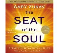 The Seat of the Soul by Gary Zukav & Read by Oprah Winfrey & Read by Maya Angelou Gary Zukav Read by Oprah Winfrey Read by Maya Angelou (Auteur)