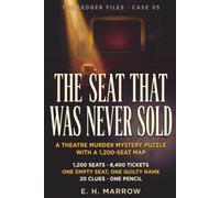The Seat That Was Never Sold: A Theatre Murder Mystery Puzzle with a 1,200-Seat Map & 8,400 Tickets - 20 Clues, One Empty Seat, One Guilty Name | A ... Game for Adults (The Ledger Files, Case 05)