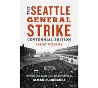 The Seattle General Strike - Robert Friedheim - University of Washington Press - Livre en Anglais - Hardback Robert FriedheimRobert Friedheim (Auteur)