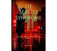 The Seattle Syndrome: Between the whispers of rain, another world awaits...