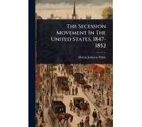 The Secession Movement In The United States, 1847-1852