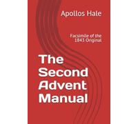 The Second Advent Manual: Facsimile of the 1843 Original