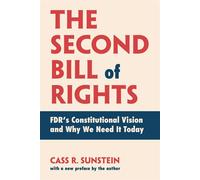 The Second Bill of Rights FDR's Constitutional Vision and Why We Need It Today, with a new preface by the author - Cass R. Sunstein - The MIT Press - ebook (ePub) - Livre