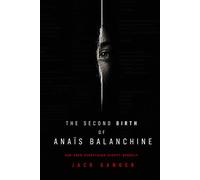 The Second Birth of Anaïs Balanchine