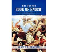 The Second Book of Enoch: 2 Enoch Also Called the Secrets of Enoch and the Slavonic Book of Enoch