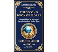 The Second Book of Esdras: The Timeless Revelation of Vision, Wisdom, and Prophecy (Deluxe Hardbound Edition)