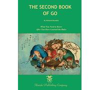 The Second Book of Go: What you need to know after you've learned the rules