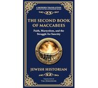 The Second Book of Maccabees: The Timeless Account of Courage, Faith, and Sacrifice (Deluxe Hardbound Edition)