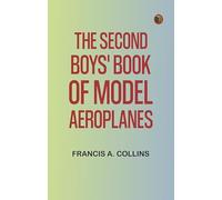 The Second Boys' Book of Model Aeroplanes